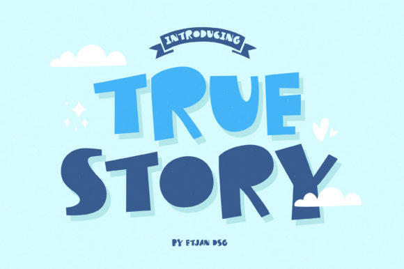 True Story Font: Infusing Playful Authenticity into Modern Design